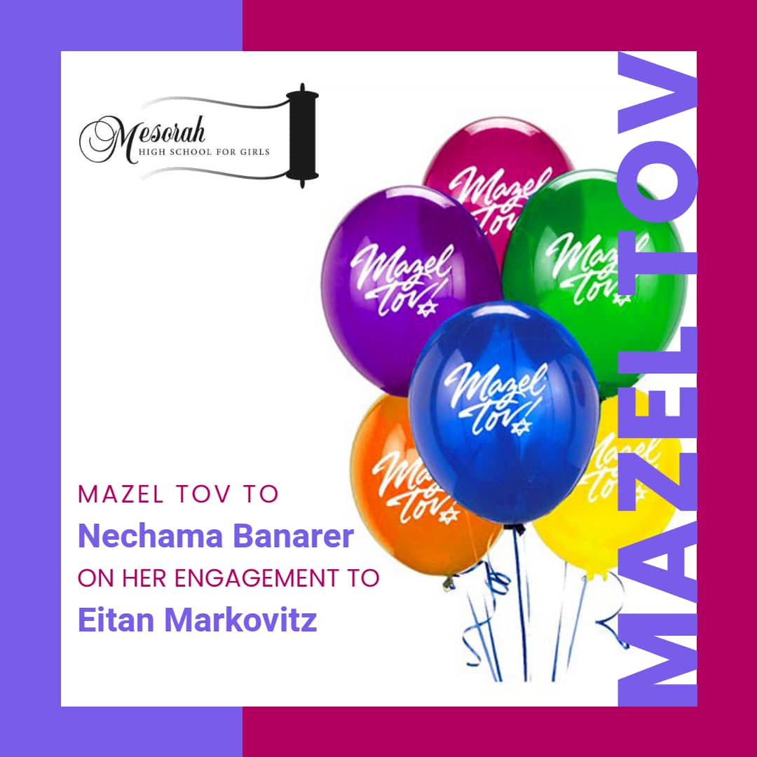 Mazel Tov to Nechama Banarer on her Engagement to Eitan Markovitz
